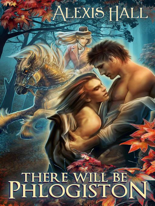 Title details for There Will Be Phlogiston by Alexis Hall - Available